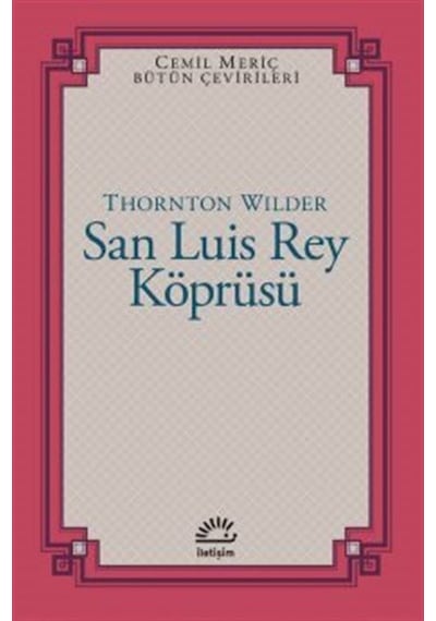 San Luis Rey Köprüsü - Thornton Wilder - İletişim Yayınları