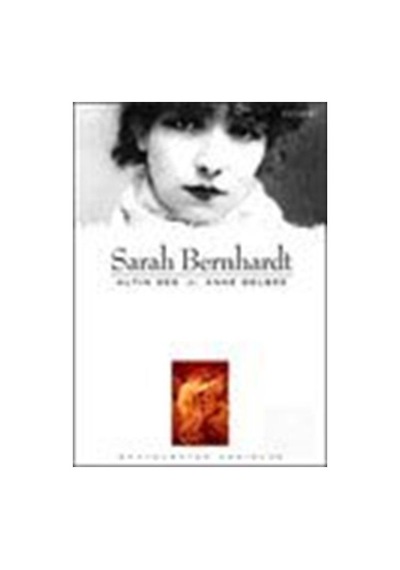 Sarah Bernhardt-Altın Ses - Anne Delbee - Everest Yayınları