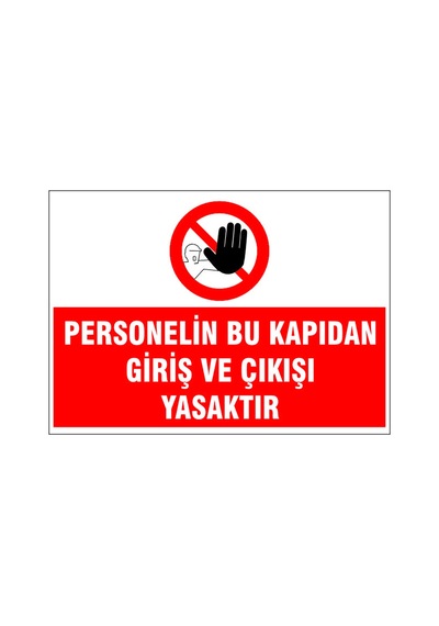 Personelin Bu Kağıdan Giriş Çıkışı Yasaktır, İsg Uyarı Levhası