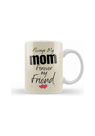 Always My Mom Forever My Friend Mothers Day Gift Kupa Bardak Porselen No10716 Karışık