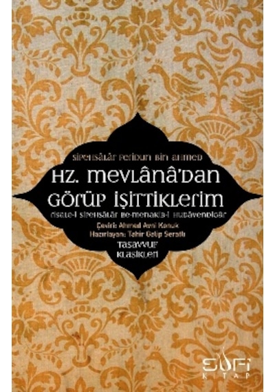 Hz. Mevlana'dan Görüp İşittiklerim - Sipehsalar Feridun Bin Ahmed - Sufi Kitap