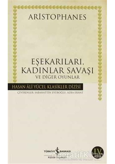 Eşekarıları Kadınlar Savaşı - Hasan Ali Yücel Klasikleri - Aristophanes - İş Bankası Kültür Yayınları