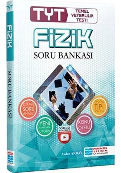 TYT Fizik Video Çözümlü Soru Bankası  -  Aydın Akbay  -  Evrensel İletişim Yayınları