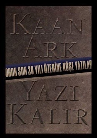 Yazı Kalır / Kaan Ark