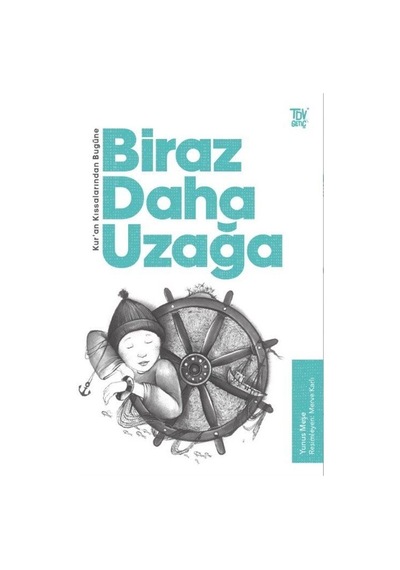 Biraz Daha Uzağa - Kuran Kıssalarından Bugüne - Yunus Meşe - Türkiye Diyanet Vakfı Yayınları