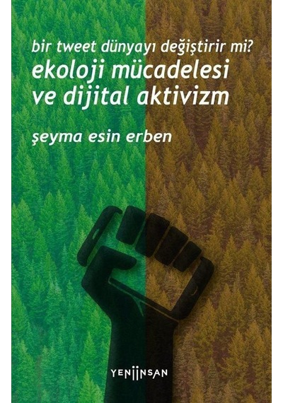 Bir Tweet Dünyayı Değiştirir Mi Ekoloji Mücadelesi Ve Dijital...