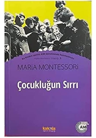 Çocukluğun Sırrı: Maria Montessori Kitaplığı 5