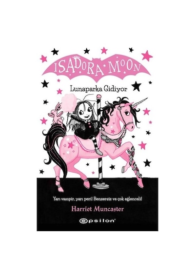 Isadora Moon - Lunaparka Gidiyor - Harriet Muncaster - Epsilon Yayınevi