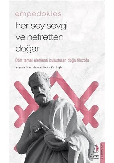 Empedokles - Her Şey Sevgi ve Nefretten Doğar - Reha Kuldaşlı - Destek Yayınları