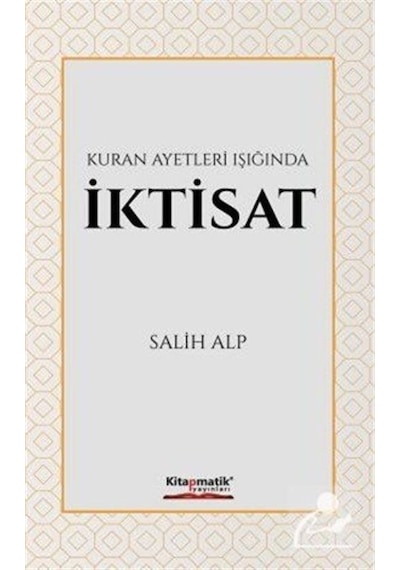 Kur'an Ayetleri Işığında İktisat / Salih Alp