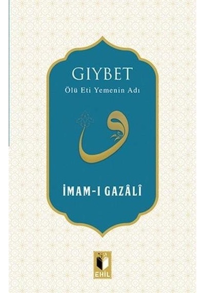 Gıybet  - İmam Gazali  - Ehil