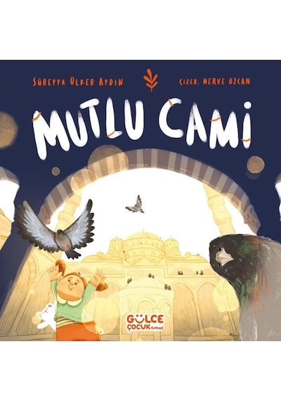 Mutlu Cami - Süreyya Ülker Aydın - Gülce Çocuk