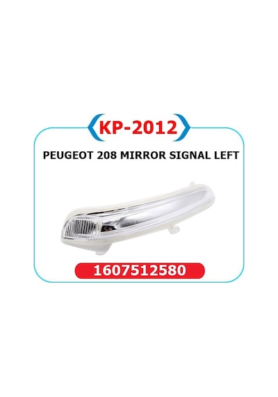 Kaya Kp2012 Dış Dikiz Ayna Sinyali Sol Opel Corsa F 19 Peugeot P208-p2008 13 Cıtroen C3 16 C4 14 1607512580 -