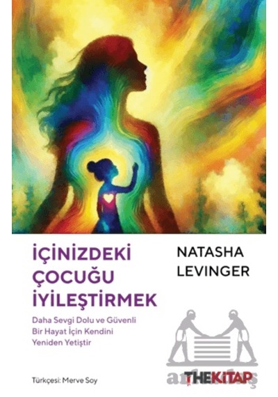 İçinizdeki Çocuğu İyileştirmek Ciltli The Kitap
