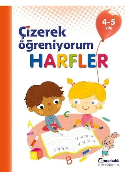 Çizerek Öğreniyorum-Harfler 4-5 Yaş- Uçanbalık Yayıncılık