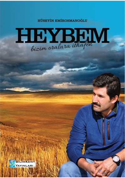 Heybem Bizim Oralara Ithafen H.Osmanoğlu Bilimkent