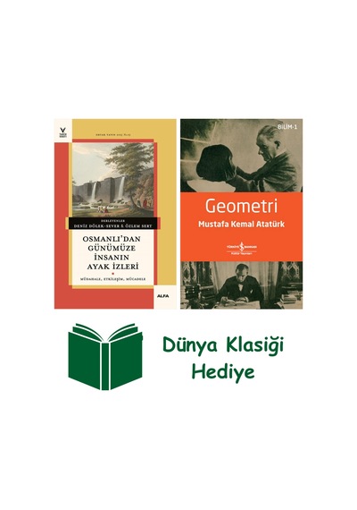 Osmanlı Dan Günümüze İnsanın Ayak İzleri + Geometri + Dünya Klasiği Hediye