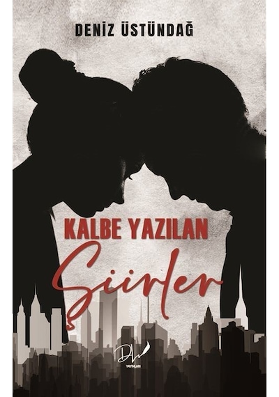 Kalbe Yazılan Şiirler - Deniz Üstündağ - DLS Yayınları