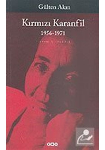 Kırmızı Karanfil 1956-1971/toplu Şiirleri 1 / Gülten Akın