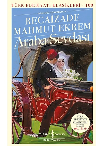 Araba Sevdası Recaizade Mahmut Ekrem Türkiye İş Bankası Kültür Yayınları