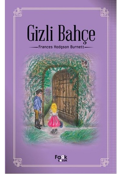 Gizli Bahçe - Frances Hodgson Burnett - Fark Çocuk