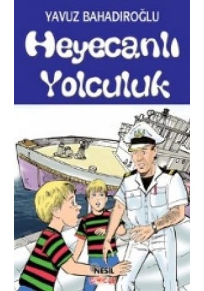 Nesil Çocuk Yayınları Heyecanlı Yolculuk Yavuz Bahadıroğlu