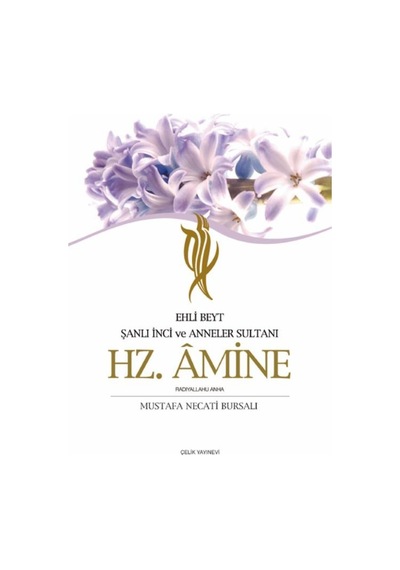 Hz. Âmine Hli Beyt Şanlı Inci ve Anneler Sultanı