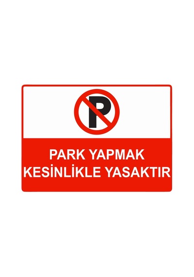 Park Yapmak Kesinlikle Yasaktır İsg Uyarı Levhası Pvc A3 30x42 Cm
