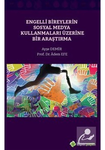 Engelli Bireylerin Sosyal Medya Kullanmaları Üzerine Bir Araşt...