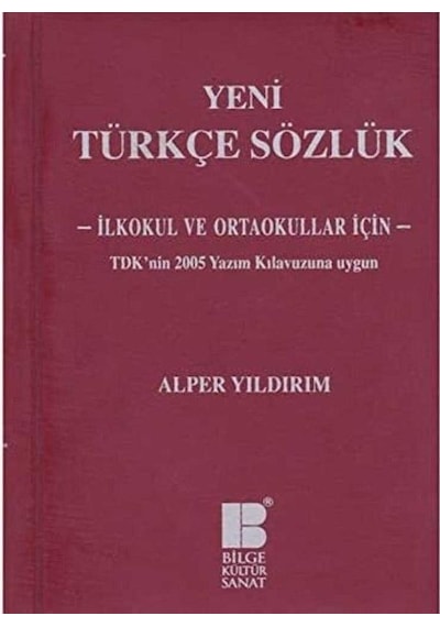Yeni Türkçe Sözlük İlköğretim İçin Tdk'nın 2005 Yazım Kılavuzuna Uygun - Alper Yıldırım