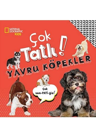 National Geographic Kids - Çok Tatlı! Yavru Köpekler / Crispin Boyer / / 9786254361999