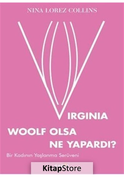 Virginia Woolf Olsa Ne Yapardı? / Nina Lorez Collins
