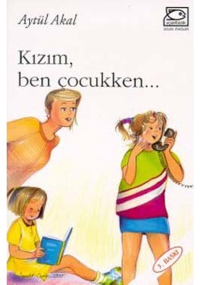 Kızım, Ben Çocukken - Aytül Akal - Uçanbalık Yayıncılık