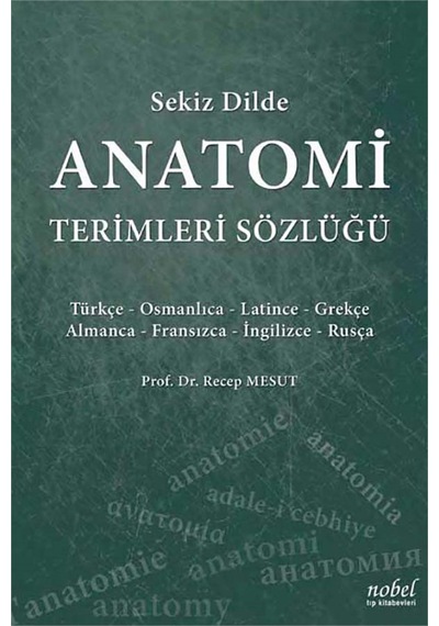 Sekiz Dilde Anatomi Terimleri Sözlüğü- Nobel Tıp Kitabevleri