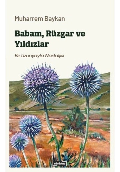 Babam, Rüzgar Ve Yıldızlar - Bir Uzunyayla Nostaljisi