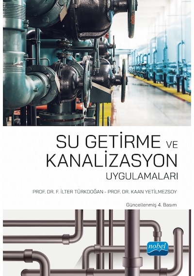 Su Getirme ve Kanalizasyon Uygulamaları  - F. İlter Türkdoğan  - Nobel Akademik Yayıncılık