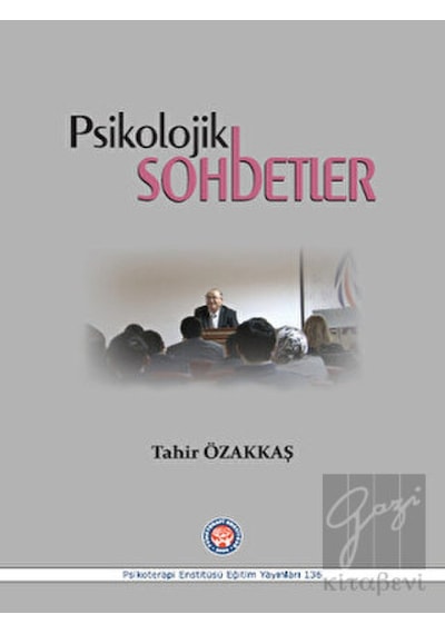 Psikolojik Sohbetler - Tahir Özakkaş - Psikoterapi Enstitüsü