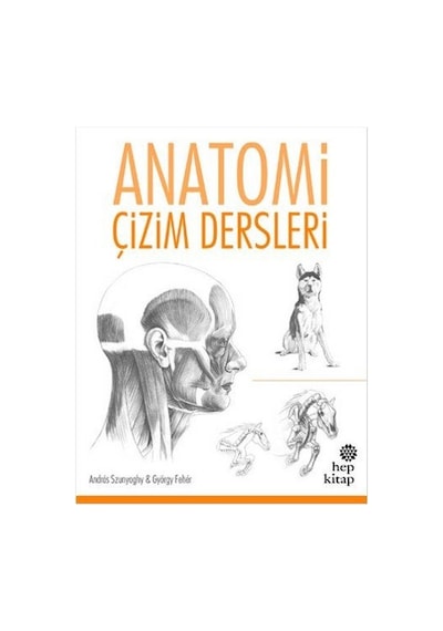 Anatomi Çizim Dersleri - Andras Szunyoghy -  György Feher - Hep Kitap