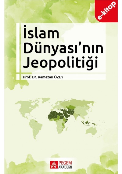İslam Dünyası Nın Jeopolitiği E-kitap