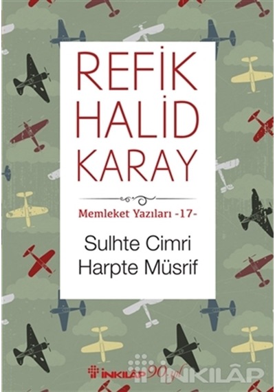 Memleket Yazıları - 17 - Sulhte Cimri Harpte Müsrif