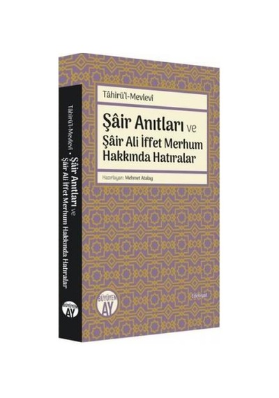 Şair Anıtları ve Şair Ali İffet Merhum Hakkında Hatıralar - Mehmet Atalay - Büyüyenay Yayınları