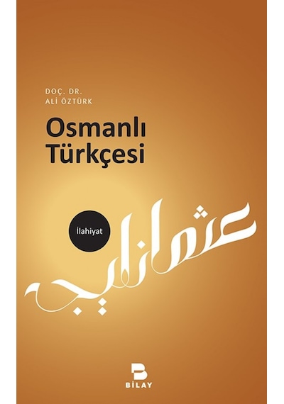 Osmanlı Türkçesi  - Ali Öztürk  - Bilay