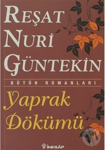 Yaprak Dökümü - Reşat Nuri Güntekin - İnkılap Kitabevi
