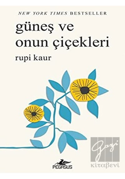 Güneş Ve Onun Çiçekleri - Rupi Kaur - Pegasus