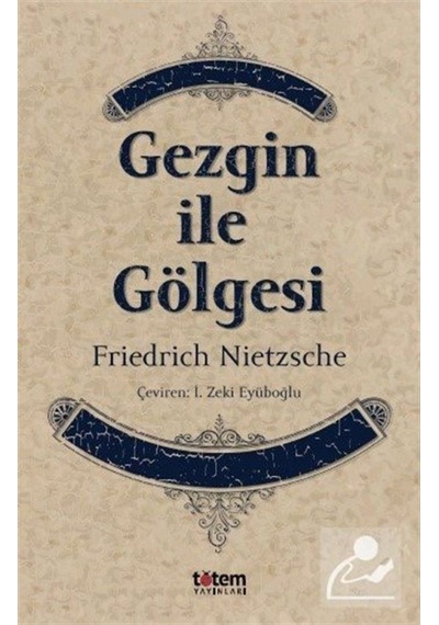 Gezgin Ile Gölgesi / Friedrich Nietzsche 9789944330596