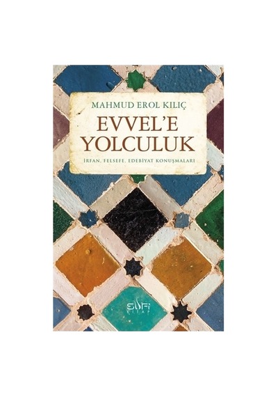 Evvele Yolculuk İle Manevi Derinliklere Giriş