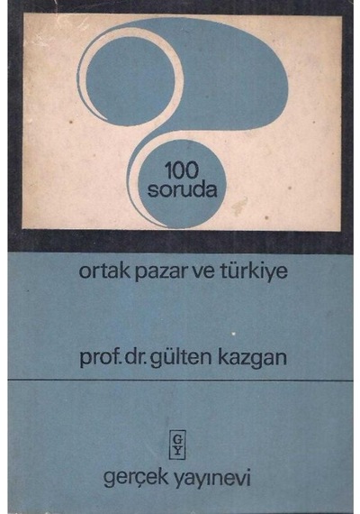 100 Soruda Ortak Pazar Ve Türkiye - Gülten Kazgan 2.El