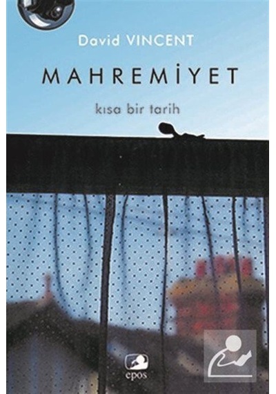 Mahremiyet-Kısa Bir Tarih - David Vincent - Epos Yayınları
