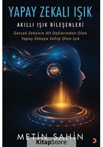 Yapay Zekalı Işık  - Akıllı Işık Bileşenleri  - Metin Şahin  - Cinius
