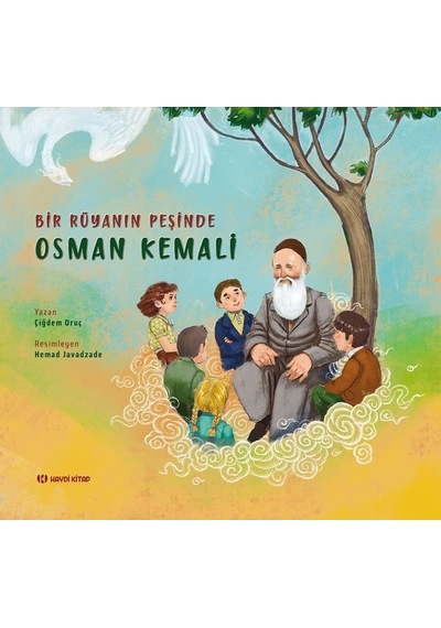 Osman Kemali - Bir Rüyanın Peşinde - Çiğdem Oruç - Haydi Kitap